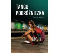 La voyageuse du tango Patrycja Jab³oñska (Buch auf Polnisch)