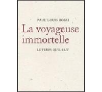 La Voyageuse immortelle - Paul Louis Rossi - Le Temps Qu'il Fait - broché - Récit