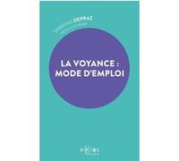 La voyance : mode d'emploi Sabrina Depraz (Auteur)