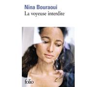 Nina Bouraoui – La Voyeuse interdite – Gallimard