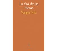 La Voz de las Horas: Ensayos sobre genio, creatividad y la vida del artista