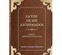 La Voz de Mis Antepasados: Familia Martínez Fernández