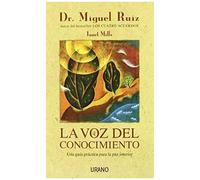 La Voz Del Conocimiento : Una Guía Práctica Para La Paz Interior