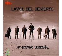 La Voz Del Desierto - Tu rostro buscaré