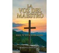 La Voz Del Maestro: Dios Te Esta Hablando Paperback Book By Marilyn J. Leonard