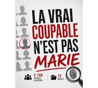 la vrai coupable n'est pas marie: 4 700 visage suspects,15 indices ,Un seul véritable coupable