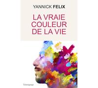 La vraie couleur de la vie
