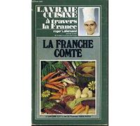 La vraie cuisine à travers la France : La Franche-Comté