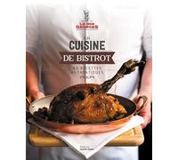 La vraie cuisine de bistrot: 40 recettes authentiques
