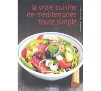 La vraie cuisine méditerranéenne toute simple