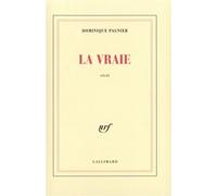 La Vraie - Dominique Pagnier - Gallimard - broché - Récit