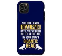 La Vraie Douleur, C'est Quand la tête de bébé Frappe Coque pour iPhone 11 Pro Max