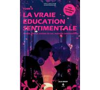 La vraie éducation sentimentale: Comprendre les émotions, l’amour et les relations sans perdre sa liberté intérieure. Pour les adolescents et jeunes adultes de 15 à 20 ans