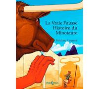La Vraie Fausse Histoire Du Minotaure - Frédéric Laurent - D'orbestier Eds - cartonné - Contes et légendes jeunesse