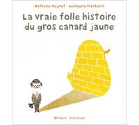 La vraie folle histoire du gros canard jaune
