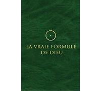 La Vraie Formule de Dieu