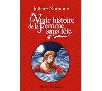 La Vraie Histoire de la femme sans tête