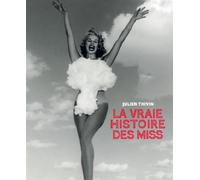 La vraie histoire des miss - Julien Thivin - Chronique - relié - Beau livre