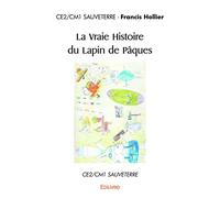 La Vraie Histoire du Lapin de Pâques