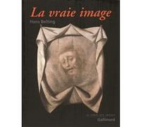 Hans Belting, traduit par Jean Bernard Torrent – La vraie image: Croire aux images ? – Broché