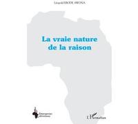 La vraie nature de la raison Leopold Ebode Awona (Auteur)