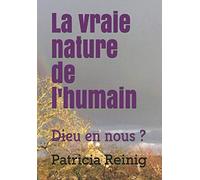 La vraie nature de l'humain: Dieu en nous ?