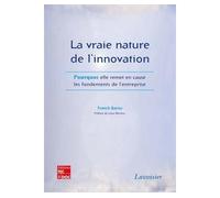 La vraie nature de l'innovation - Barnu - Technique Et Documentation - broché - Guide