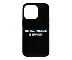 La Vraie pandémie, ce sont Les Gens stupides et drôles Coque pour iPhone 13 Pro