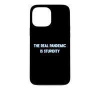 La Vraie pandémie, ce sont Les Gens stupides et drôles Coque pour iPhone 13 Pro Max