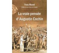 La vraie pensée d'Augustin Cochin - Yves Morel - Via Romana - broché - Essai