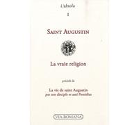 La vraie religion, précédé de la vie de saint Augustin par son disciple Possidius