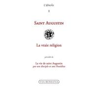 La vraie religion, précédé de la vie de saint Augustin par son disciple Possidius