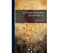La Vraie Religion Selon Pascal