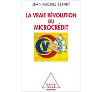 La vraie révolution du microcrédit Une analyse minutieuse - Jean-Michel Servet - Odile Jacob - broché - Etude