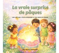 La vraie surprise de Pâques: Une histoire simple pour apprendre le vrai sens de Pâques