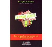 La vraie vérité sur l'entreprise ! Sophie De Menthon (Auteur), Marion Allard (Auteur)
