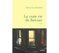 La vraie vie de Sawsan Roman - Salma El Moumni - Grasset - broché - Roman