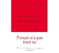 La Vraie Vie de Vinteuil: premier roman - collection Le Courage dirigée par Charles Dantzig