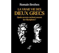 La vraie vie des dieux grecs: Quels secrets cachent encore les Olympiens ?