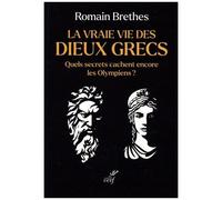 La Vraie Vie Des Dieux Grecs - Quels Secrets Cachent Encore Les Olympiens ?
