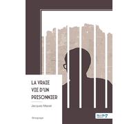 La vraie vie d'un prisonnier - Jacques Masse - Nombre 7 - broché - Récit