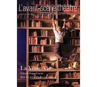 La Vraie Vie - Fabrice Roger-Lacan - L'avant-Scene Theatre - broché - Revue