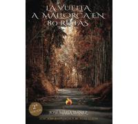 La vuelta a Mallorca en 80 rutas