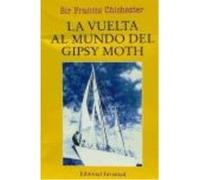 La Vuelta Al Mundo Del 'Gipsy Moth' - CHICHESTER,SIR FRANCIS Chichester, Sir Francis (Auteur)
