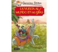 La Vuelta Al Mundo En 80 Días - Verne, Jules (1828-1905), Stilton, Geronimo, (adapt.), Antista, Paola, (il.), Manzano Gómez, Manuel (1965- ), (trad.) Verne, Jules 1828 - 1905 , Stilton, Geronimo, Adap