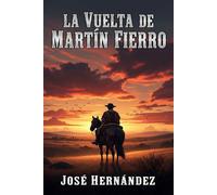 La Vuelta de Martín Fierro - Jose Hernandez - Classic Books Forever - ebook (ePub) - Livre