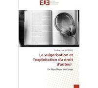 La vulgarisation et lexploitation du droit dauteur - Boldiny Jiscar MATSINOU - KS OmniScriptum Publishing - Livre en Anglais Boldiny Jiscar MATSINOUBoldiny Jiscar MATSINOU (Auteur)