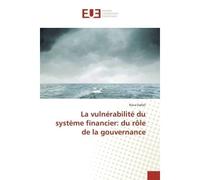 La vulnérabilité du système financier: du rôle de la gouvernance - Rana Dallali - Universitaires Europeennes - broché - Livre