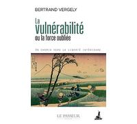 La vulnérabilité ou la force oubliée