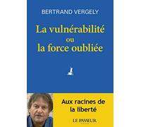 La vulnérabilité ou la force oubliée